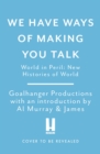 Image for We Have Ways of Making You Talk: World in Peril