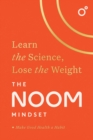 Image for The Noom mindset  : learn the science, lose the weight