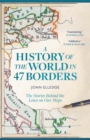 Image for A History of the World in 47 Borders