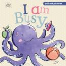 Image for I am Busy : A pull-the-tab slide and see board book