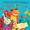 Image for Things You Never Knew About Dinosaurs (Picture Story Book)