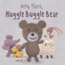 Image for Hello There, Huggle Buggle Bear