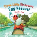 Image for Three Little Dinosaurs Egg Rescue!