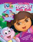 Image for Dora the Explorer Let&#39;s Play Pop-out Mask Book