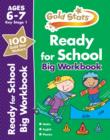 Image for Gold Stars Ready for School Big Workbook Ages 6-7 Key Stage 1