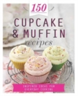 Image for 150 Cupcake &amp; Muffin Recipes