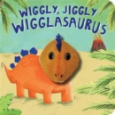 Image for Wiggly, Jiggly Wigglasaurus! Finger Puppet Book