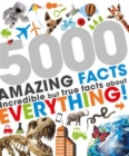 Image for 5000 amazing facts  : incredible but true facts about everything!