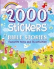 Image for 2000 Stickers Bible Stories : Favourite Tales and 36 Activities!