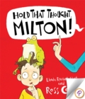Image for Hold That Thought, Milton!