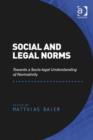 Image for Social and legal norms: towards a socio-legal understanding of normativity