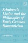 Image for Schubert&#39;s Lieder and the philosophy of early German romanticism