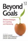 Image for Beyond goals: effective strategies for coaching and mentoring