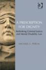 Image for A prescription for dignity: rethinking criminal justice and mental disability law