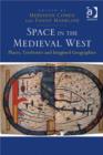 Image for Space in the medieval West: places, territories and imagined geographies