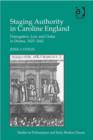 Image for Staging authority in Caroline England: prerogative, law and order in drama, 1625-1642