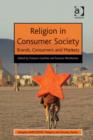 Image for Religion in consumer society: brands, consumers and markets