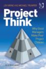 Image for ProjectThink: why good managers make poor project choices