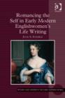 Image for Romancing the self in early modern Englishwomen&#39;s life writing