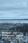 Image for Nomadic and indigenous spaces: productions and cognitions