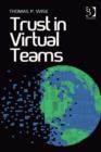Image for Trust in virtual teams: organization, strategies and assurance for successful projects