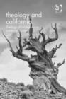 Image for Theology and California: theological refractions on California&#39;s culture