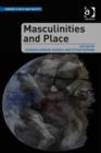 Image for Masculinities and place
