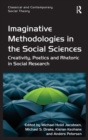 Image for Imaginative methodologies in the social sciences  : creativity, poetics and rhetoric in social research