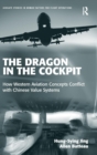 Image for The dragon in the cockpit  : how Western aviation concepts conflict with Chinese value systems