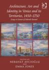 Image for Architecture, art and identity in Venice and its territories, 1450-1750