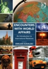 Image for Encounters with world affairs  : an introduction to international relations