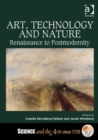 Image for Art, technology and nature  : Renaissance to postmodernity