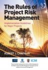 Image for The rules of project risk management  : implementation guidelines for major projects