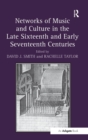 Image for Networks of Music and Culture in the Late Sixteenth and Early Seventeenth Centuries