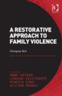 Image for A restorative approach to family violence  : changing tack