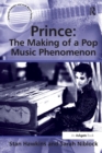 Image for Prince: The Making of a Pop Music Phenomenon