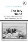 Image for The Tory world: deep history and the Tory theme in British foreign policy, 1679-2014