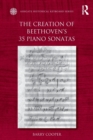 Image for The creation of Beethoven&#39;s 35 piano sonatas