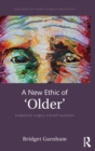 Image for A New Ethic of &#39;Older&#39;