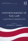 Image for Controversies in tax law  : a matter of perspective