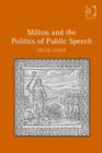 Image for Milton and the Politics of Public Speech