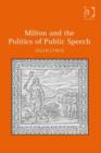 Image for Milton and the politics of public speech