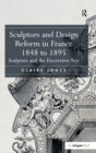 Image for Sculptors and Design Reform in France, 1848 to 1895