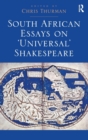 Image for South African Essays on &#39;Universal&#39; Shakespeare