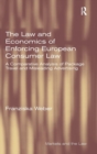 Image for The law and economics of enforcing European consumer law  : a comparative analysis of package travel and misleading advertising