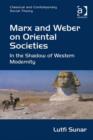Image for Marx and Weber on oriental societies: in the shadow of Western modernity