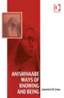 Image for Anishinaabe ways of knowing and being