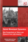 Image for Social movement dynamics  : new perspectives on theory and research from Latin America