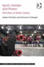 Image for Sport, gender and power: the rise of roller derby