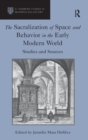 Image for The sacralization of space and behavior in the early modern world  : studies and sources
